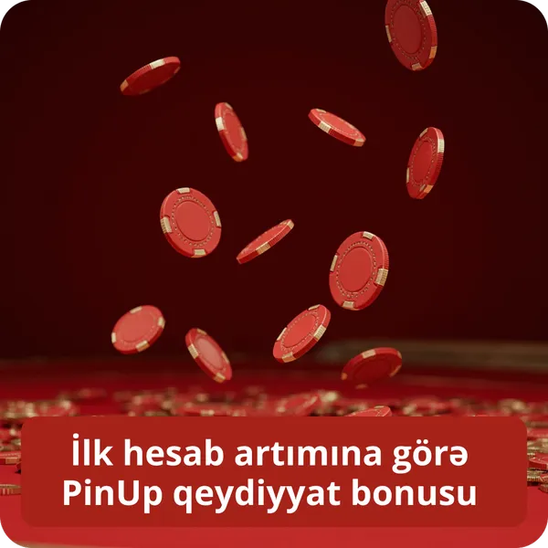 İlk hesab artımına görə PinUp qeydiyyat bonusu